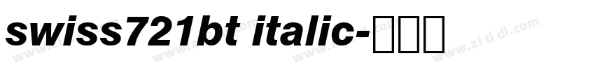 swiss721bt italic字体转换 swiss721bt italic字体转换